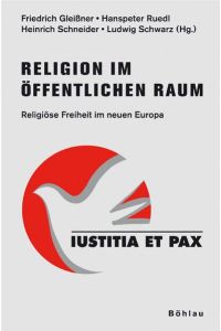 Religion im öffentlichen Raum: Religiöse Freiheit im neuen Europa