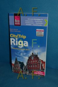 Riga : Kulturhauptstadt 2014  - Martin Brand , Robert Kalimullin. [Hrsg.: Klaus Werner] / Reise-Know-how, City-Trip