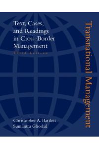 Transnational Management: Text, Cases, and Readings in Cross-Border Managment: Text Cases and Readings in Cross Border Management (McGraw-Hill Advanced Topics in Global Management)