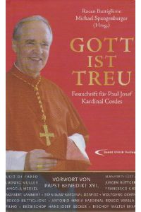 Gott ist treu. Festschrift für Paul Josef Kardinal Cordes.   - Rocco Buttiglione ; Michael Spangenberger (Hrsg.). Mit einem Geleitw. von Benedikt XVI.