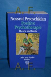 Positive Psychotherapie : Theorie u. Praxis e. neuen Methode  - Nossrat Peseschkian / Fischer , 6783
