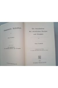 Die Soziallehren der christlichen Kirchen und Gruppen. Gesammelte Schriften. Bd. 1.