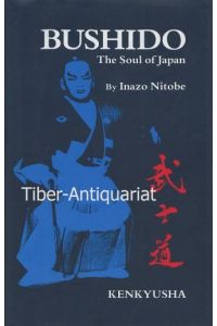 Bushido. The Soul of Japan.   - An Exposition of Japanese Thought by Inazo Nitobe. With an Introduction by William Elliot Griffis.