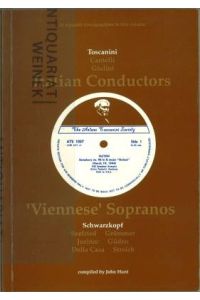 3 Italian Conductors, 7 `Viennese` Sopranos. Discographies compiled by J. Hunt.