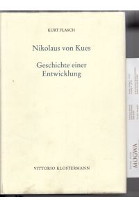 Nikolaus von Kues. Geschichte einer Entwicklung.   - Vorlesungen zur Einführung in seine Philosophie.