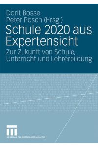 Schule 2020 Aus Expertensicht: Zur Zukunft von Schule, Unterricht und Lehrerbildung (German Edition)