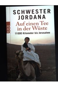 Auf einen Tee in der Wüste : 11000 Kilometer bis Jerusalem.   - (Rororo ; 62507)