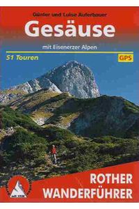 Rother Wanderführer: Gesäuse mit Eisenerzer Alpen.   - 51 ausgewählte Wanderungen sowie eine neuntägige Rundtour in den Gesäusebergen.