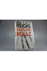Fahr zur Hölle : Roman.   - Kathy Reichs. Aus dem Amerikan. von Klaus Berr / Weltbild quality