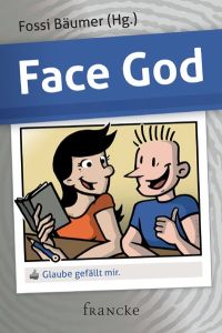 Face God: Glaube gefällt mir