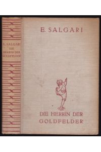 Die Herrin der Goldfelder. Deutsche Ausgabe von K. Heinz Hellwig