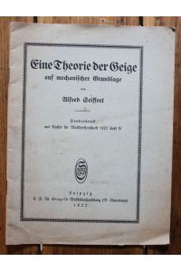 Eine Theorie der Geige auf mechanischer Grundlage Sonderdruck aus Archiv für Musikwissenschaft Heft IV.