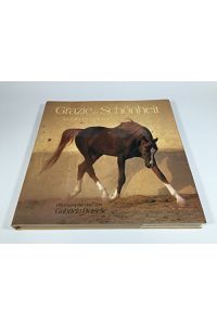 Grazie & Schönheit arabischer Pferde.   - Photogr. und Text Gabriele Boiselle / Edition Boiselle