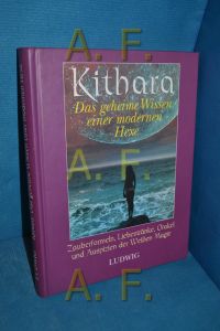 Das geheime Wissen einer modernen Hexe by Kithara, Merz, Gerhard