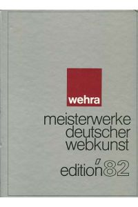 wehra. Meisterwerke deutscher Webkunst; edition 82. Kollektionsübersicht 1982