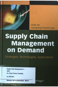 Supply chain management on demand : strategies, technologies, applications.
