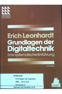 Grundlagen der Digitaltechnik : Eine systematische Einführung.   - Studienbücher der technischen Wissenschaften.