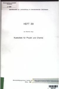 Kustodiate für Physik und Chemie;  - Schriftenreihe zur Lehrerbildung im Berufsbildenden Schulwesen, Heft 39;