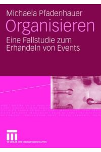 Organisieren: Eine Fallstudie zum Erhandeln von Events