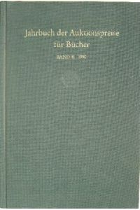 Jahrbuch der Auktionspreise.   - Für Bücher, Handschriften und Autographen. Ergebnisse der Auktionen in Deutschland, Holland, Oesterreich und der Schweiz.