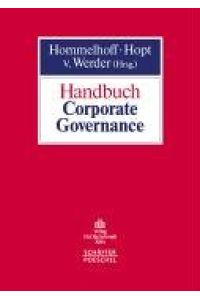 Handbuch Corporate Governance: Leitung und Überwachung börsennotierter Unternehmen in der Rechts- und Wirtschaftspraxis