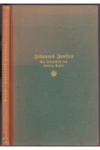 Johannes Janssen 1829-1891. Ein Lebensbild, vornehmlich nach den ungedruckten Briefen und Tagebüchern desselben entworfen