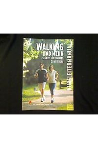 Walking und mehr.   - Schritt für Schritt zur Fitness. Kursleiter-Manual.