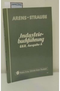 Industriebuchführung Teil: GKR, Ausg. A.