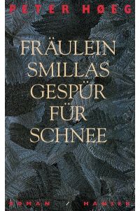 Fräulein Smillas Gespür für Schnee: Roman