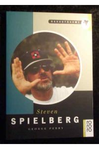 Steven Spielberg.   - George Perry. Dt. von May Mergenthaler, Rororo ; 60564 : rororo-Sachbuch : rororo Film + TV : Nahaufnahme