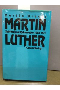 Martin Luther. Gesamtausgabe: Martin Luther, 3 Bde, Bd. 1, Sein Weg zur Reformation 1483-1521