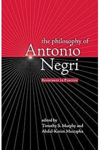 The Philosophy of Antonio Negri, Volume One: Resistance in Practice