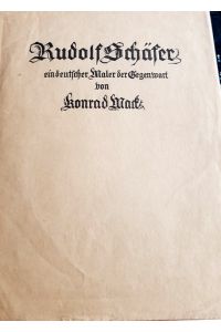 Rudolf Schäfer. Ein deutscher Maler der Gegenwart.   - Mit 66 teils farbigen Bildproben.
