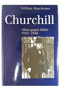 Winston Churchill; Teil: Allein gegen Hitler : 1932 - 1940