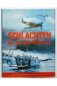 Schlachten des Zweiten Weltkrieges: Mit Strategischem Kartenmaterial aller Gefechte