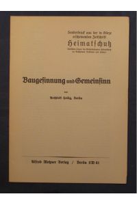 Baugesinnung und Gemeinsinn (Sonderdruck aus der Zeitschrift Heimatschutz
