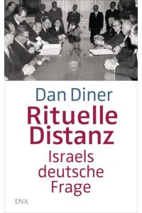 Rituelle Distanz: Israels deutsche Frage