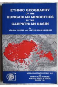 Ethnic geography of the Hungarian minorities in the Carpathian Basin