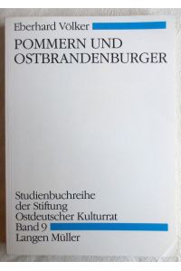 Pommern und Ostbrandenburger : Vertreibungsgebiete und vertriebene Deutsche ; Bd. 9