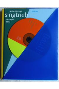 Singtrieb : Gedichte ; Mit CD ; Hummelt spricht und Clöser spielt