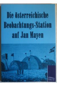 Die österreichische Beobachtungs-Station auf Jan Mayen 1882-1883