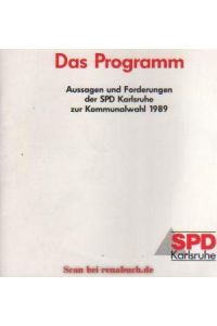 Das Programm - Aussagen und Forderungen der SPD Karlsruhe zur Kommunalwahl 1989