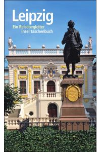 Leipzig: Ein Reisebegleiter (insel taschenbuch)