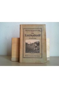 Bibliothek der Leibesübungen, Heft 16: Die Leichtathletik. Ein Lehrbuch der volkstümlichen Lauf-, Sprung- und Wurfarten bearbeitet von Wilhelm Gunst.