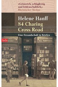 84, Charing Cross Road : eine Freundschaft in Briefen.   - Helene Hanff. Aus dem Amerikan. übers. und mit einem Nachw. vers. von Rainer Moritz / btb ; 73129