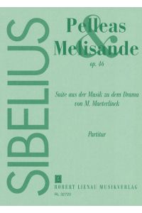 Pelléas et Mélisande op. 46  - Suite aus der Musik zu dem Drama von Maurice Maeterlinck