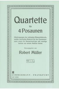 Quartette Heft 3  - Übertragungen der schönsten Männerchöre etc., welche wertvolles Material für das Zusammenspiel sowie für Konzertvorträge und sonstige heitere wie ernste Anlässe bieten