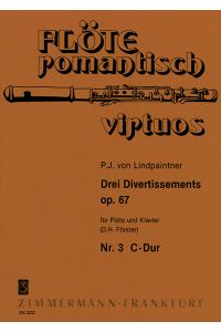 Drei Divertissements op. 67/3  - Nr. 3 C-Dur, (Reihe: Flöte romantisch virtuos)
