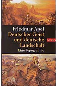 Deutscher Geist und deutsche Landschaft. Eine Topographie.   - Friedmar Apel / Goldmann. 75589 Siedler.