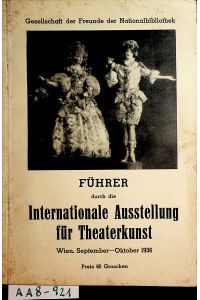 Ausstellung Theaterkunst- Führer durch die Internationale Ausstellung für Theaterkunst. Wien, Sepzember -Oktober 1936.